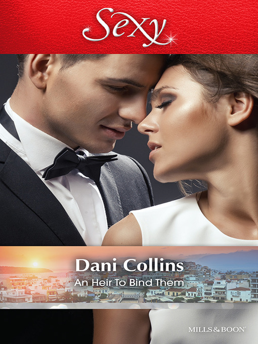 Title details for An Heir to Bind Them by Dani Collins - Available